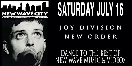 2 for 1 admission to New Wave City Joy Division / New Order  night 7/16 tickets