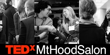 TEDxMtHood Salon - Civic Engagement primary image