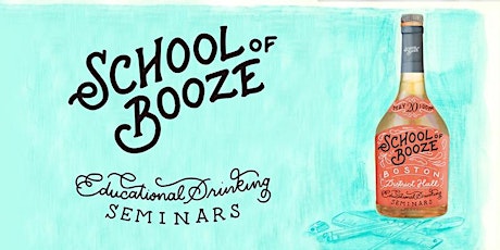 School of Booze: Educational Drinking Seminars in Boston primary image