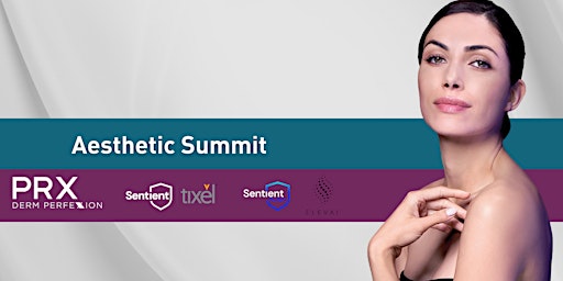 Aesthetic Summit!  Industry Leaders & Top Aesthetic Technology