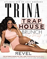 TRINA HOST TRAP HOUSE BRUNCH DAY PARTY- 4TH OF JULY WEEKEND tickets