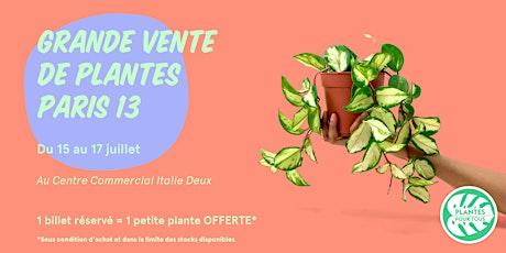 Grande Vente de Plantes - Paris 13 billets