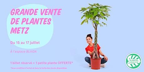 Grande Vente de Plantes - Metz billets