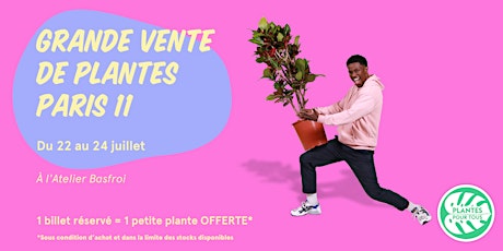 Grande Vente de Plantes - Paris 11 billets
