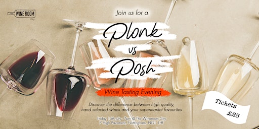 Wine Tasting - Plonk vs Posh