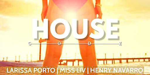 House Godz: Larissa Porto, Miss Liv, Henry Navarro