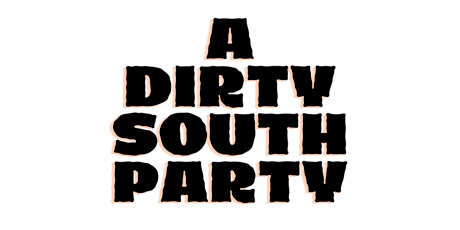 A Dirty South Party - (Free Before 11pm)
