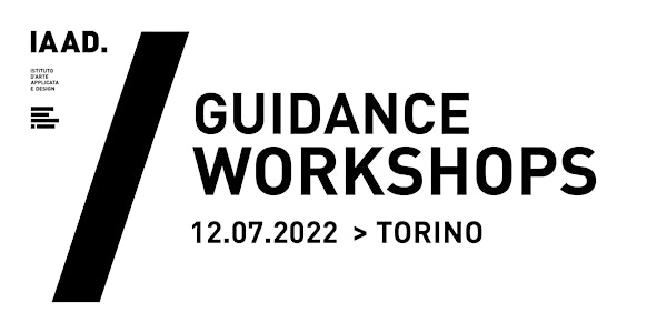 Workshop Orientativo | IAAD. TORINO | 12 Luglio