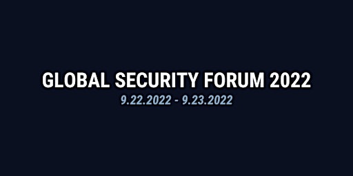 2022 Global Security Forum