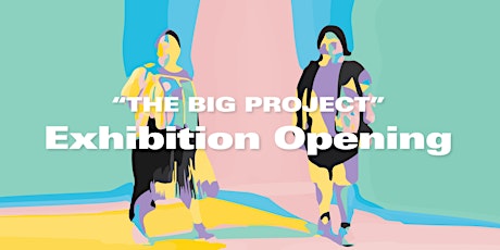 "The Big Project" 小型展覽開幕禮