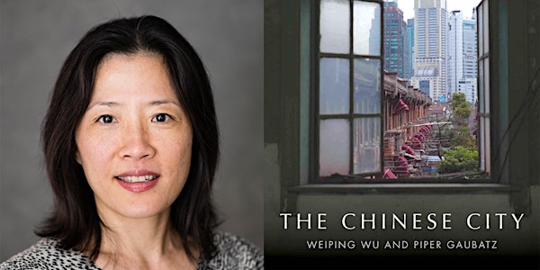 The Chinese City - Book Talk by Weiping Wu