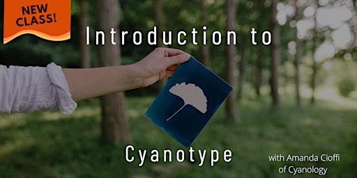 Introduction to Cyanotypes w/ Amanda Cioffi