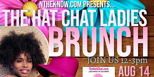 NTheknow Presents The Hat Chat Ladies Brunch Aug 14 @ TK's in Addison