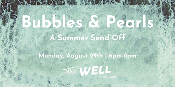 Bubbles & Pearls: A Summer Send Off