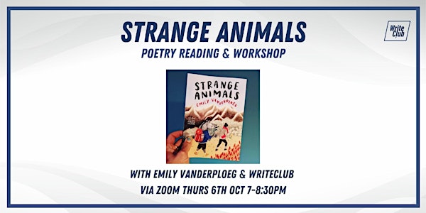 Strange Animals - poetry reading & workshop