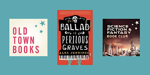 July SFF Book Club: The Ballad of Perilous Graves by Alex Jennings