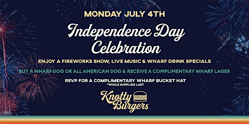 Knotty Burgers Independence Day Celebration at  The Wharf Miami
