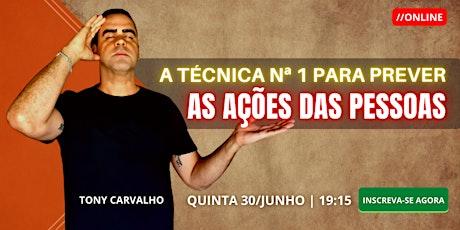 Imagem principal do evento A Técnica Nº 1 Para Prever as Ações das Pessoas | Online