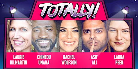Totally! Standup Comedy w/ Rachel Wolfson (Jackass Movie) Asif Ali (Netflix