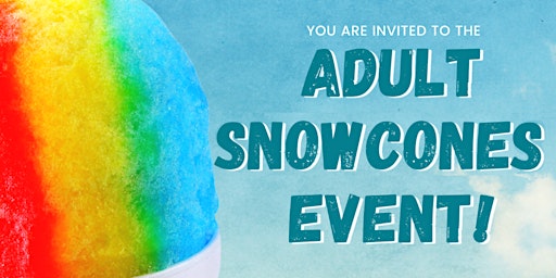 Adult Snowcones Event