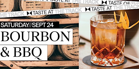 Taste At The Track - Bourbon & BBQ