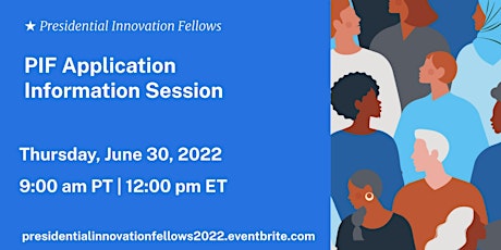 Presidential Innovation Fellows Application Information Session (6/30/22) tickets