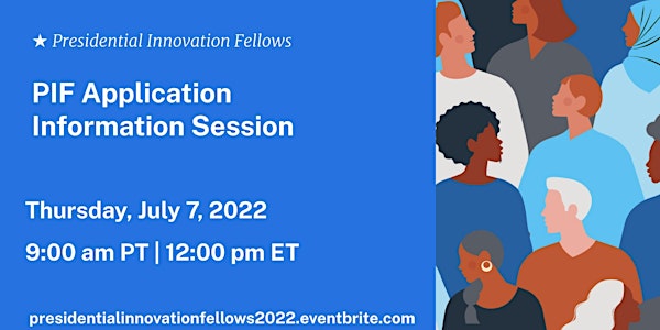 Presidential Innovation Fellows Application Information Session (7/7/22)