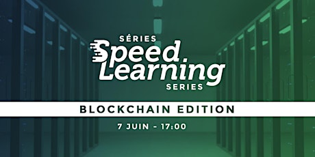 Speed learning series et networking - Blockchain edition primary image