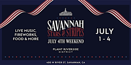 Savannah Stars and Stripes July 4th Weekend at Plant Riverside District