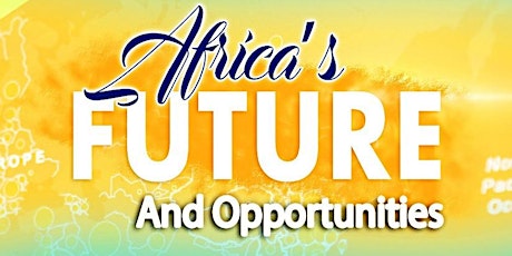 PANEL DISCUSSION AFRICA'S FUTURE & OPPORTUNITIES tickets