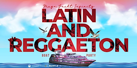 THE #1 Latin & Reggaeton Music Boat Party Cruise | MEGA YACHT INFINITY