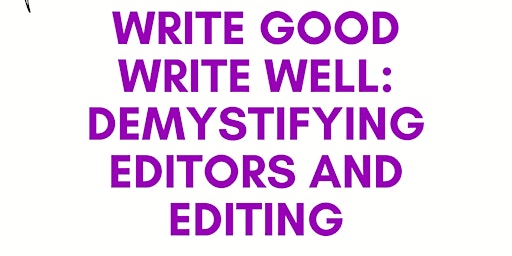Write Good Write Well: Demystifying Editors and Editing with Sarah Allan