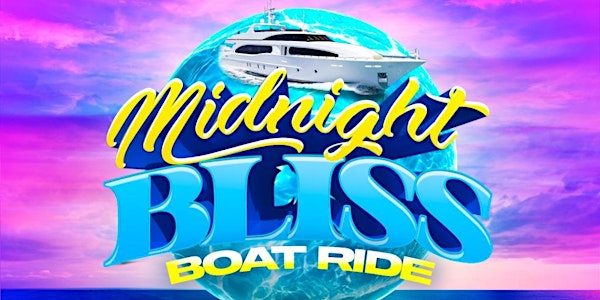 Bliss Midnight Boat Ride