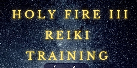 Holy Fire III Reiki Level 1 & 2 Training - 2 day Weekend Event tickets
