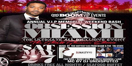  "OBSESSION MIAMI" HOSTED BY  RAY J, THE ULTIMATE ALL INCLUSIVE EVENT, DRINKS FREE ALL NIGHT, BROUGHT TO YOU BY BOOM EVENTS   primary image