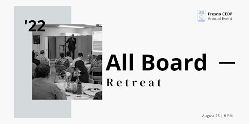 All Board Retreat || Fresno CEDP