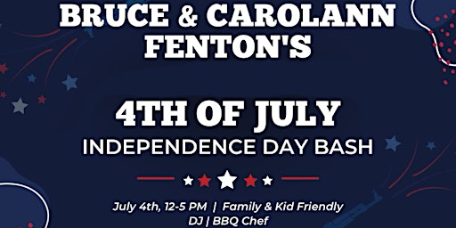 Bruce & Carolann Fenton's 4th of July Party