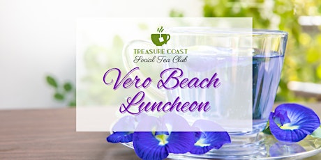 Treasure Coast Social Tea Club: Vero Beach Luncheon tickets