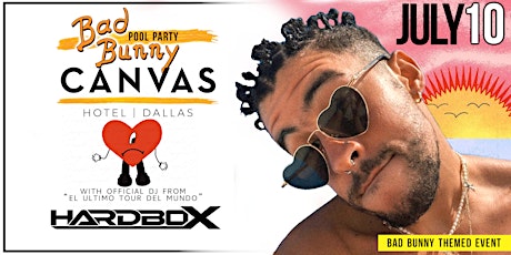 Bad Bunny Themed Pool Party @ CANVAS Hotel Dallas tickets