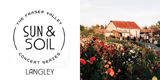 The Fraser Valley: Sun & Soil Concert Series - Langley