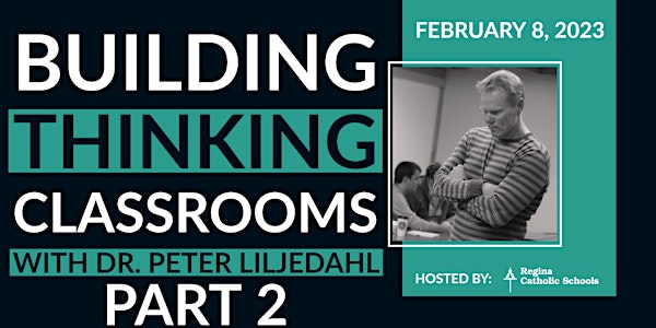 Building Thinking Classrooms with Peter Liljedahl (Part 2) - Feb 8th