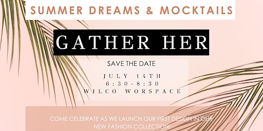 DREAMS & MOCKTAILS WITH GATHER HER!