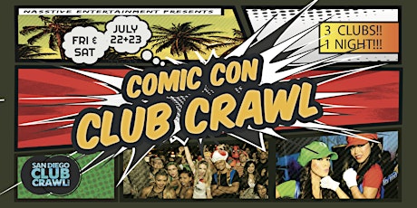 COMIC CON San Diego Club Crawl - Guided Nightlife Party Tour tickets