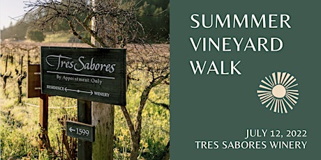 Summer Vineyard Walk at Tres Sabores tickets