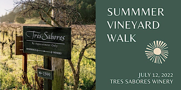 Summer Vineyard Walk at Tres Sabores