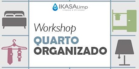 Imagem principal do evento Workshop Quarto Organizado IkasaLimp