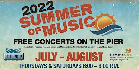 2022 Summer of Music Free Concerts on The Pier Presented by  Redondo Pier tickets