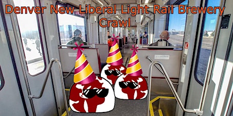 Denver New Liberal - Week of Action Part 2: Light Rail Brewery Crawl tickets