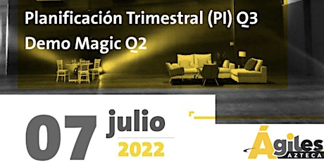 Planificación Trimestral (PI) Q3 2022 y Demo Magic Q2 2022 boletos