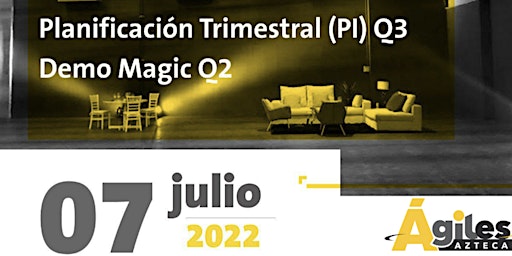 Planificación Trimestral (PI) Q3 2022 y Demo Magic Q2 2022
